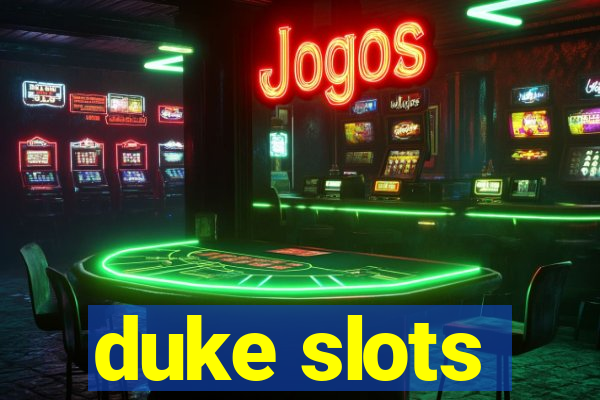 duke slots